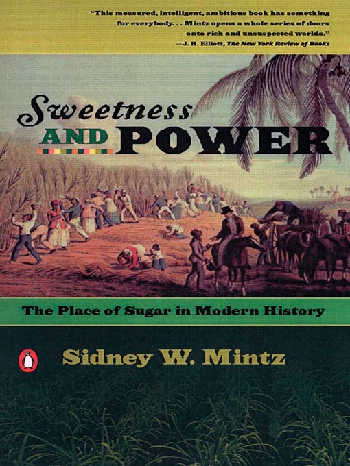 Title details for Sweetness and Power by Sidney W. Mintz - Available
